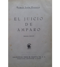 El Juicio de Amparo - Romeo Leon Orantes