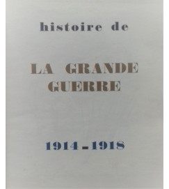 Histoire de La Grand Guerre 1914-1918 - Jean Galtier Boissiere (Direção)