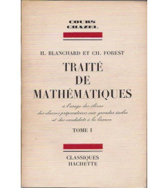 Traité de Mathématiques - Tome - I - H. Blanchard e Ch. Forest
