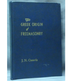 The Greek Origin of Freemasonry - J N Casavis
