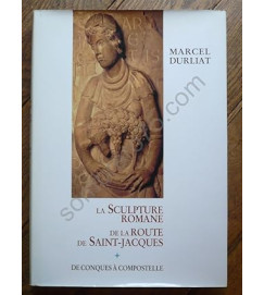 La Sculpture Romane de La Route de Saint Jacques