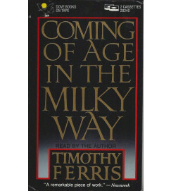 Coming of Age in the Milky Way - Timothy Ferris