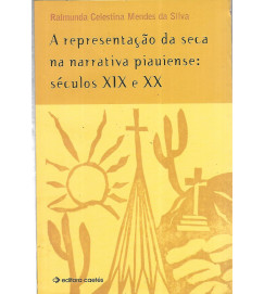 A Representação da Seca na Narrativa Piauiense: Séculos XIX e XX
