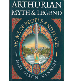 Arthurian Myth & Legend - Mike Dixon Kennedy