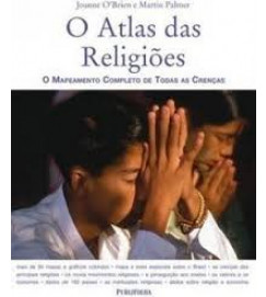 O Atlas das Religiões - Joanne Obrien e Martin Palmer