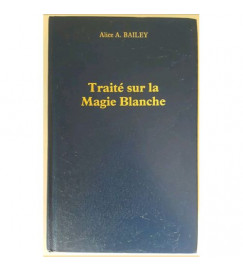Traite Sur La Magie Blanche - Alice a Bailey