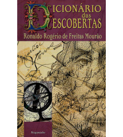 Dicionario das Descobertas - Ronaldo Rogério de Freitas Mourão