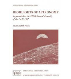 Highlights of Astronomy 2 Volumes - Lubos Perek