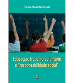 Educação Trabalho Voluntario e Responsabilidade Social - Silvana Aparecida de Souza