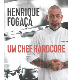 Henrique Fogaça - Um Chef Hardcore