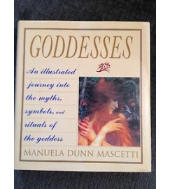 Goddesses An Illustrated Journey Into the Myths ..... - Manuela Dunn Mascetti