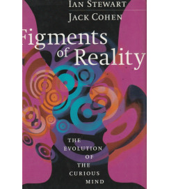 Figments of Reality the Evolution of the Curious Mind