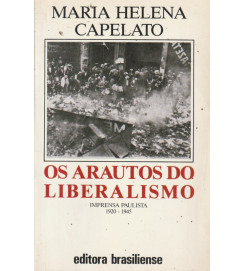 Os Arautos do Liberalismo Imprensa Paulista 1920-1945