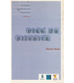 Nise da Silveira Volume 4 Pioneiros da Psicologia Brasileira