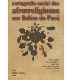 Cartografia Social dos Afrorreligiosos Em Belém do Pará