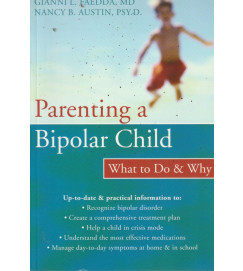 Parenting a Bipolar Child What to do & Why
