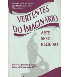 Vertentes do Imaginario: Arte, Sexo e Religiao