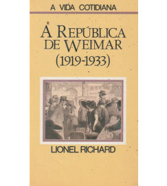 A República de Weimar 1919-1933 a Vida Cotidiana