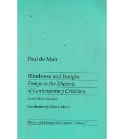 Blindness and Insight Essays in the Rhetoric of Contemporary Criticism