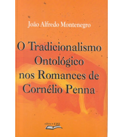 O Tradicionalismo Ontológico nos Romances de Cornélio Penna
