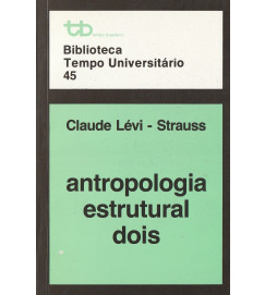 Antropologia Estrutural Dois - Biblioteca Tempo Universitário