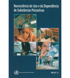 Neurociência do Uso e da Dependência de Substâncias Psicoativas 