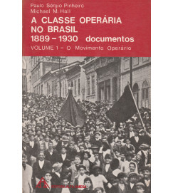  A Classe Operária no Brasil 1889-1930 Documentos Volume 1 