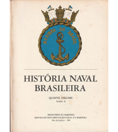  História Naval Brasileira Quinto Volume Tomo II 