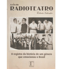 A era do Radioteatro o Registro da História de um Gênero