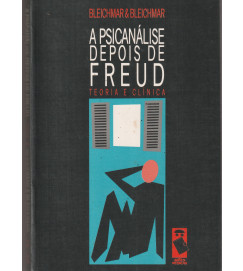 A Psicanalise Depois de Freud Teoria e Clinica