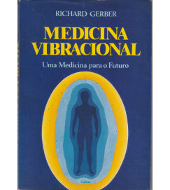 Medicina Vibracional uma Medicina para o Futuro