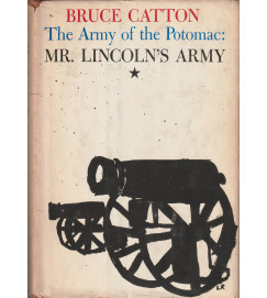 The Army of the Potomac: Mr Lincolns Army