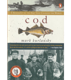 Cod a Biography of the Fish That Changed the World
