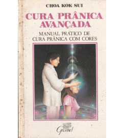 Cura Pranica Avançada Manual Pratico de Cura Pranica Com Cores