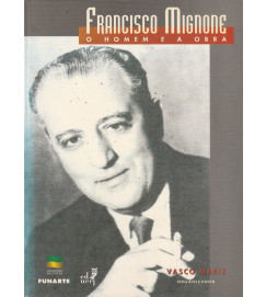 Francisco Mignone o Homem e a Obra