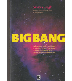 Big Bang Tudo Sobre a Mais Importante Descoberta Cientifica de Todos