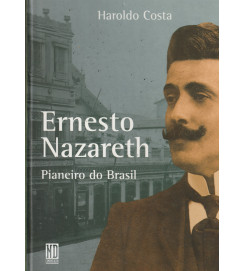Ernesto Nazareth Pianeiro do Brasil