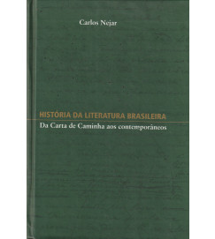 História da Literatura Brasileira da Carta de Caminha aos Contemporane