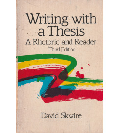 Writing With a Thesis a Rhetoric and Reader