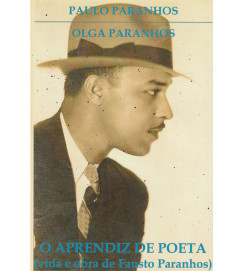 O Aprendiz de Poeta Vida e Obra de Fausto Paranhos