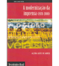 A Modernização da Imprensa 1970 - 2000 Descobrindo o Brasil
