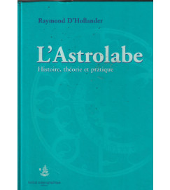 Lastrolabe ; Histoire, Théorie et Pratique