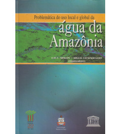 Problemática do Uso Local e Global da Água da Amazônia