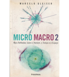 Micro Macro 2 Mais Reflexões Sobre o Homem