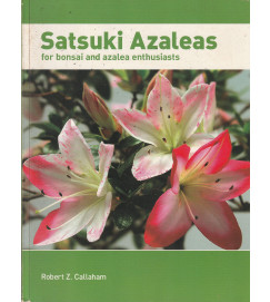 Satsuki Azaleas For Bonsai and Azalea Enthusiasts