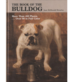 The Book of the Bulldog More Than 450 Photos Over 80 in Full Color