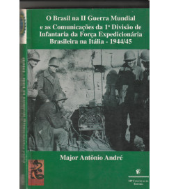 O Brasil na II Guerra Mundial e as Comunicações da 1° Divisão de Infa.