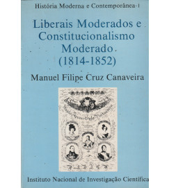 Liberais Moderados e Constitucionalismo Moderado(1814-1852)