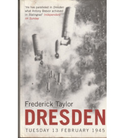 Dresden Frederick Taylor Tuesday 13 February 1945