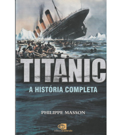 Titanic - a História Completa